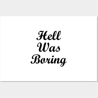 Hell was boring Posters and Art